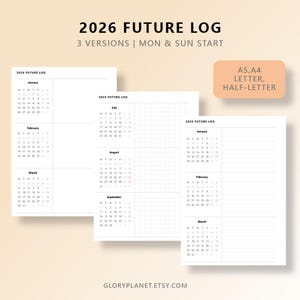 May include: Three white 2026 Future Log planner pages with different layouts. The pages include calendars and lined sections. The text "2026 Future Log" is at the top, with "3 Versions | Mon & Sun Start" below it. A peach-colored rectangle reads "A5, A4 Letter, Half-Letter".