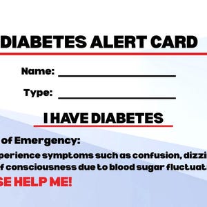 以下が含まれることがあります： 「DIABETES ALERT CARD」のテキストが入った白と青の糖尿病アラートカード。カードには名前とタイプのフィールド、そして「I HAVE DIABETES」という記述が含まれています。緊急情報と「PLEASE HELP ME!」というフレーズも含まれています。