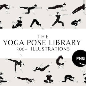 May include: A collection of black and white yoga pose illustrations. The text "The Yoga Pose Library" is displayed, along with "300+ Illustrations" and a "PNG" graphic. The poses are depicted in a minimalist style.