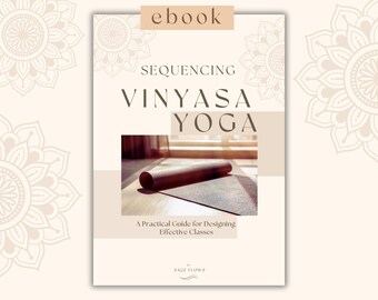 May include: An ebook cover titled Sequencing Vinyasa Yoga: A Practical Guide for Designing Effective Classes by Sage Flows. The design features a beige background with mandala patterns and a central photograph of a rolled yoga mat on a floor.