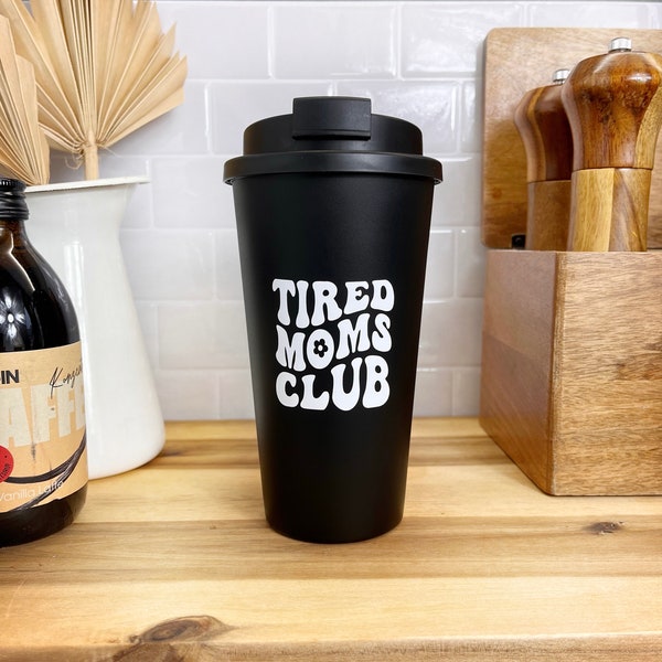 Thermobecher Kaffeebecher to go "TIRED MOMS CLUB" | Tasse Becher | Geschenk Idee Kaffeeliebhaber | Weihnachtsgeschenk Mama