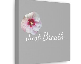 Just Breath SAY Canvas Gallery Wraps