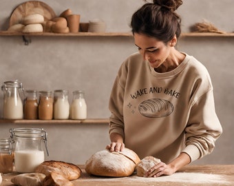 Women&#39;s Trendy Sourdough Sweatshirt - Wake And Bake - Bread Maker Sourdough Starter Perfect Sweatshirt - Cozy Apparel for Baking Enthusiasts