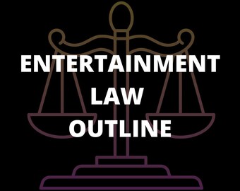 Entertainment Law Outline