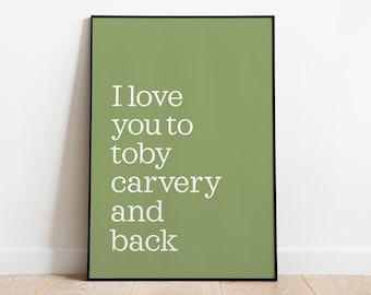 Toby Carvery print – I love you to toby carvery and back