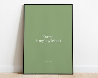 Karma is my boyfriend. Taylor Swift lyric quote poster
