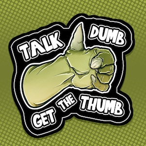 Talk Dumb Get The Thumb Holographic Vinyl Sticker - Silly Dinosaur Meme - Iguanodon Claw