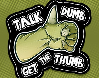 Talk Dumb Get The Thumb Holographic Vinyl Sticker - Silly Dinosaur Meme - Iguanodon Claw