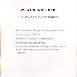 May include: A digital product image with the text "WHAT'S INCLUDED: Halloween Wordsearch." The image lists the inclusion of US Letter and A4 sizes, and that it is a digital product. The image also states that no physical product will be shipped.