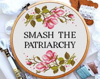 Cross stitch quote, Smash the Patriarchy cross stitch, Feminist cross stitch, Subversive cross stitch, Cross stitch flowers, Digital PDF