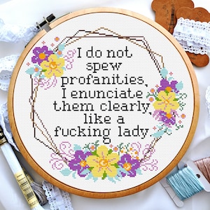 Quote cross stitch pattern, I do not spew profanities, I enunciate them clearly, like a fucking lady, Subversive cross stitch, Digital PDF