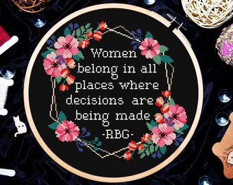 Quote cross stitch pattern, Women belong everywhere decisions are made, Ruth Bader Ginsburg, Subversive feminist cross stitch, Digital PDF