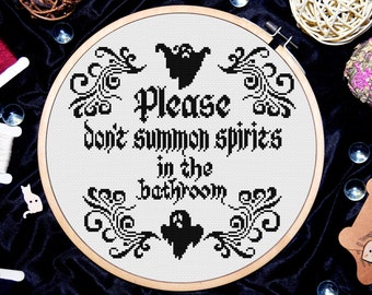 Gothic cross stitch, Cross stitch quote, Please don't summon spirits in the bathroom cross stitch pattern, Ghost cross stitch, Digital PDF