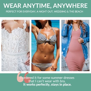 May include: Three women wearing different outfits, showcasing a strapless bra. The bra is white with a lace design, a striped black and white bikini top, and a pink dress with a denim jacket. The text "I ordered it for some summer dresses that I can't wear with bra. It works perfectly, stays in place." is displayed at the bottom of the image.