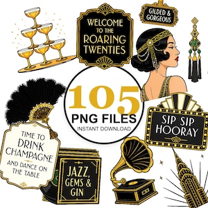 May include: A collection of 105 digital graphics featuring a champagne tower, a woman with a beaded headband, a gramophone, a skyscraper, and signs with text including Welcome to the Roaring Twenties, Gilded & Gorgeous, and Sip Sip Hooray.