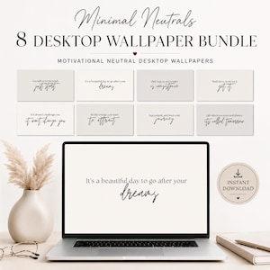 May include: A digital bundle of 8 desktop wallpapers featuring neutral backgrounds and motivational text. The laptop screen displays the phrase, It's a beautiful day to go after your dreams, in a black script font against a light beige background.