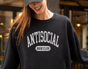 Antisocial Book Club Sweatshirt for Introvert Reading Lover Gift Idea for Bookworm Apparel for Bookish Introverted Book Lover Shirt