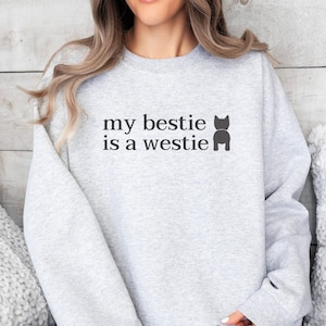 Westie Lover Sweatshirt for West Highland Terrier Dog Dad Gift Idea for Dog Mom Sweater for Mother&#39;s Day