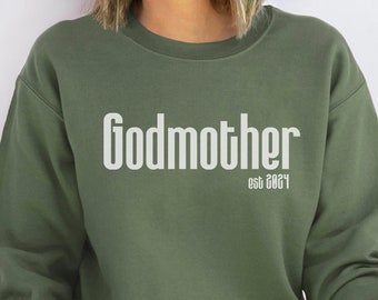 Personalized Godparent Sweatshirt Custom Godmother or Godfather Proposal Gift Godparent Baptism Shirt Godfather or Godmother Est