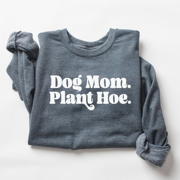 Funny Garden Girl Sweatshirt for Dog Mom Gift Idea for Plant Lover Crewneck Sweater for Gardener Gift for Dog Lover and Crazy Plant Lady