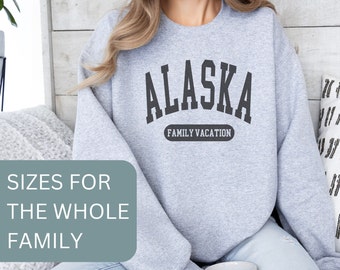 Sweatshirt for Alaska Family Vacation Gift Idea for Alaska Cruise Shirt Family Vacation Matching Alaska Group Shirts for Entire Family