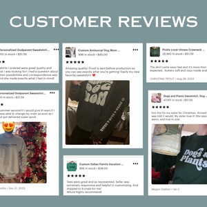 May include: Customer reviews for a variety of sweatshirts featuring different designs. The designs include a dog mom sweatshirt, a pickle lover sweatshirt, a godparent sweatshirt, a dogs and plants sweatshirt, and an Italian family vacation sweatshirt.