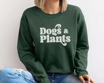 Sweatshirt for Dog and Plant Lover Stylish Gift Idea for Dog Mom Shirt for Plant Lady and Dog Mama Cozy Sweater for Dogs and Plants Lover