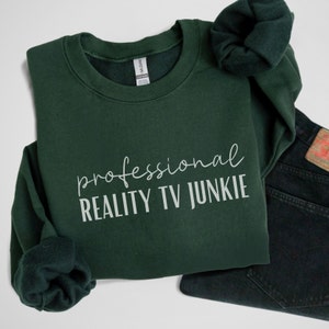 Sweatshirt for Reality TV Show Lover Gift Idea for Introvert Apparel for TV Binge Watching Couch Potato Funny Crewneck for Reality Show Fan
