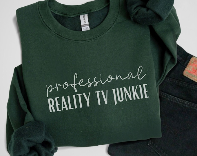 Sweatshirt for Reality TV Show Lover Gift Idea for Introvert Apparel for TV Binge Watching Couch Potato Funny Crewneck for Reality Show Fan