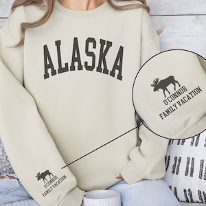 Personalized Alaska Family Vacation Crewneck Sweatshirt Custom Alaska Cruise Pullover Sweater for Alaska Souvenir Gift Idea for Hiking Trip
