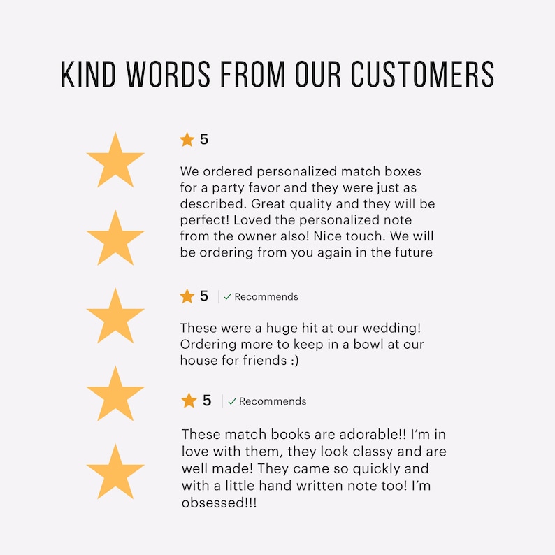 May include: A graphic with the text "KIND WORDS FROM OUR CUSTOMERS" and customer reviews. The reviews are accompanied by gold star ratings, with comments about personalized match boxes and wedding favors.