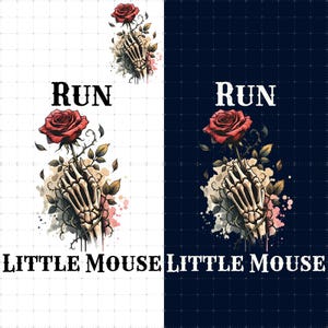 May include: A digital illustration featuring a skeletal hand holding a red rose, with the word "RUN" above and "LITTLE MOUSE" below. The design is set against a white and navy blue checkered background.