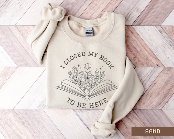 Reading Sweatshirt Book Lover Gift Reading Shirt Gift for Reader Gift for English Teacher Gift Librarian Shirt Bibliophile Sweater Book Club