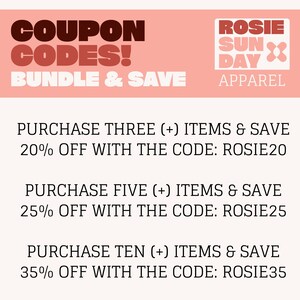May include: A pink and white graphic with the text "COUPON CODES! BUNDLE & SAVE" and "ROSIE SUN DAY APPAREL". The graphic also includes three discount codes: "ROSIE20", "ROSIE25", and "ROSIE35".