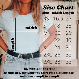 May include: Size chart for a unisex jersey tee. The chart shows the width and length measurements in inches for sizes XS to 3XL. The chart also includes instructions on how to find your size by measuring your favorite shirt.