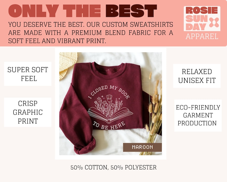 K&ouml;nnte beinhalten: Maroonfarbener Sweatshirt mit einem wei&szlig;en Grafikdruck eines geschlossenen Buches mit Blumen und dem Text "Ich habe mein Buch geschlossen, um hier zu sein". Der Sweatshirt besteht aus 50% Baumwolle und 50% Polyester.