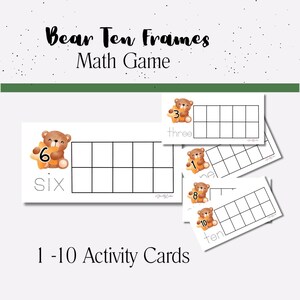 May include: White activity cards with bear illustrations and ten frames for a math game. The cards display numbers and words like "six", "three", "eight", and "ten". The text "Bear Ten Frames Math Game" is at the top, and "1-10 Activity Cards" at the bottom.