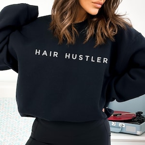 Hair Hustler Sweatshirt, Hair Stylist Sweatshirt, Hair Stylist Gift, Hairdresser Gift, Boss Girl Business, Hair Stylist Shirt
