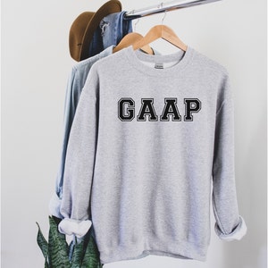 GAAP Funny Accountant Sweatshirt for Accountants, Accountant Gift, Accounting Student, t shirts for Accountants, CPA gift