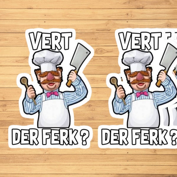 Vert Der Ferk Swedish Muppets vinyl sticker, vinyl decal sticker for laptops, cars, hydroflask, toolbox, Free Shipping