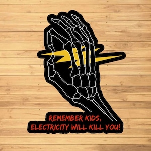 Remember Kids electric will kill you vinyl sticker, vinyl decal sticker for laptops, cars, hydroflask, toolbox, Free Shipping