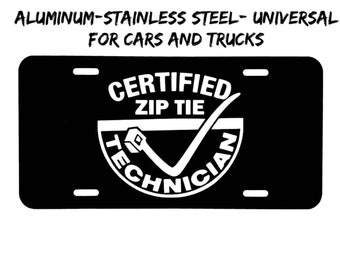 Certfied zip tie technician front license plate made in the USA aluminum, and stainless steel, car tag, front car tag, front license plate