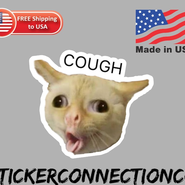 Cat coughing meme sticker vinyl decal sticker for laptops, cars, hydroflask, toolbox, waterbottle, hydroflask, tumbler, notebook