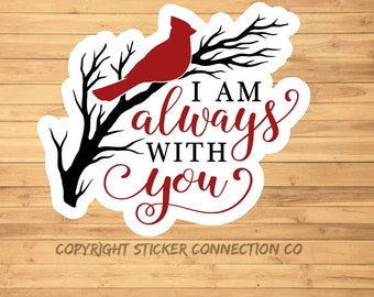 Im always with you cardinal bird in loving memory vinyl decal sticker for laptops, cars, hydroflask, toolbox, Free Shipping, water bottle