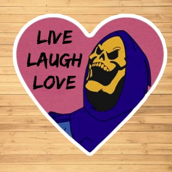 Skeltor He-Man Live Laugh Love vinyl sticker, vinyl decal sticker for laptops, cars, hydroflask, toolbox, Free Shipping