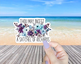 Thou May Ingest a satchel of Richard's vinyl sticker, vinyl decal sticker for laptops, cars, hydroflask, toolbox, Free Shipping