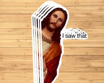 Pack of 5 Jesus I saw that vinyl sticker, vinyl decal sticker for laptops, water bottles, cars, hydroflash, toolbox, church