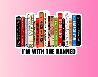 I'm With The Banned Sticker, Banned Books Sticker, Librarian, water bottle sticker, Labtop sticker, Reading Sticker, Planner Sticker