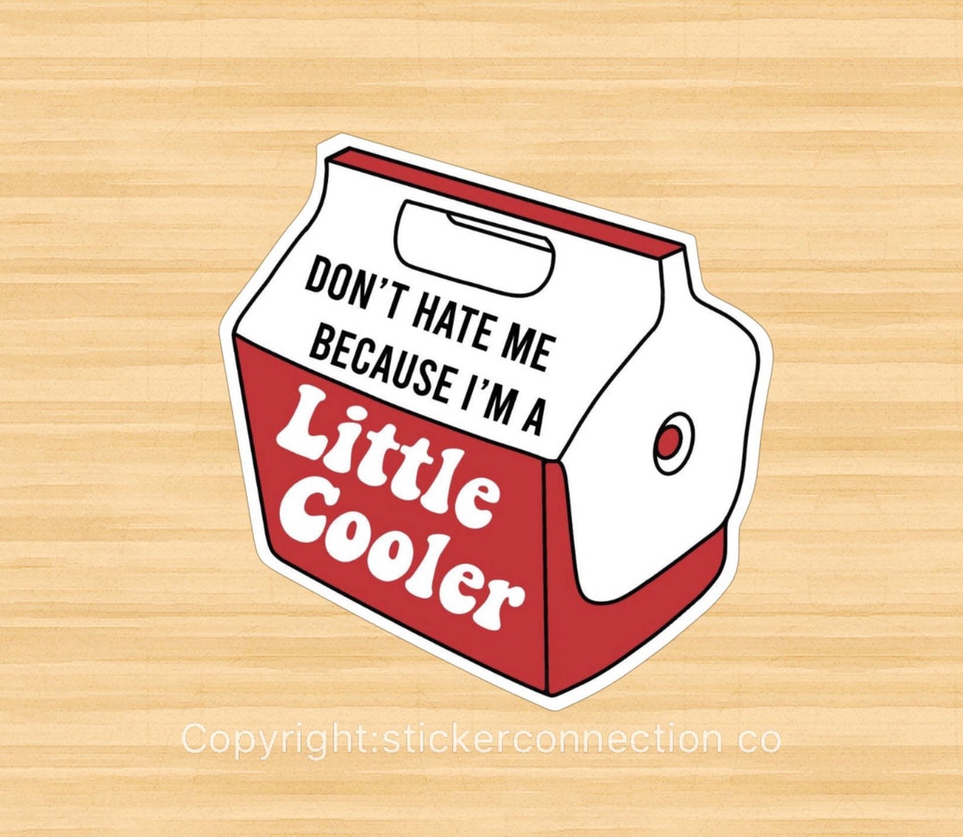 Little Cooler Vinyl Sticker, Vinyl Decal Sticker for Laptops, Cars
