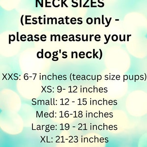 May include: A chart showing dog neck sizes in inches. The chart includes sizes for extra extra small, extra small, small, medium, large, extra large, and extra extra large. The chart also includes a note that the sizes are estimates only and that you should measure your dog's neck.